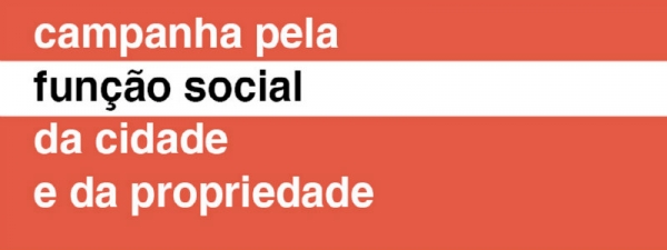 FNRU: Campanha pela Função Social da Cidade e da Propriedade