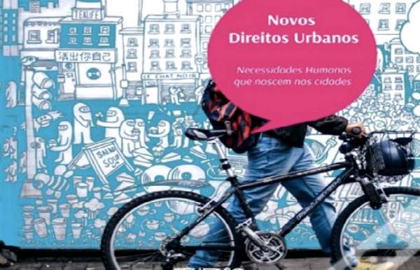 Novos Direitos Urbanos: necessidades humanas que nascem nas cidades