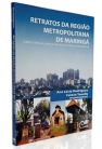 Retratos da Região Metropolitana de Maringá