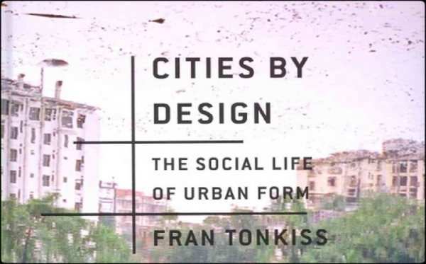 Cities by Design – The Social Life of Urban Form