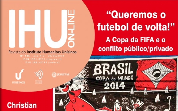 Revista IHU: A Copa da FIFA e o conflito público/privado