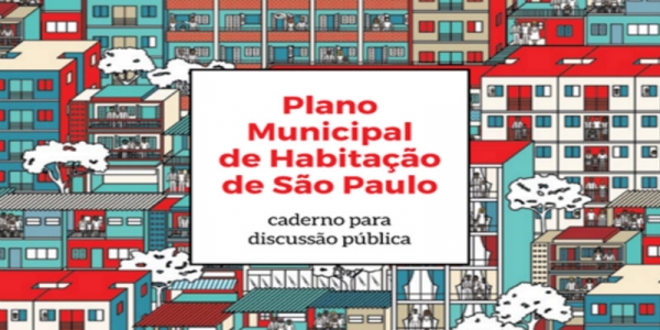Plano Municipal de Habitação de SP é aberto à discussão pública