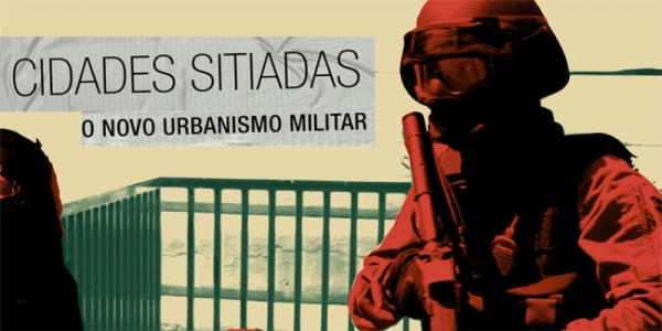 Cidades Sitiadas — O novo urbanismo militar