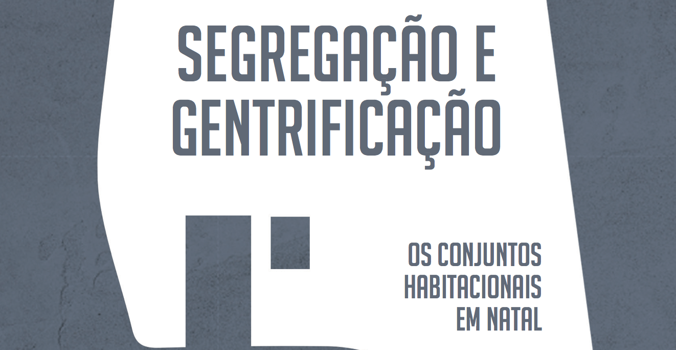 Segregação e gentrificação: os conjuntos habitacionais em Natal