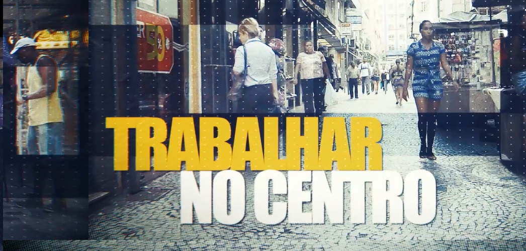 “Morar, Trabalhar e Viver no Centro”: a resistência na cidade gentrificada