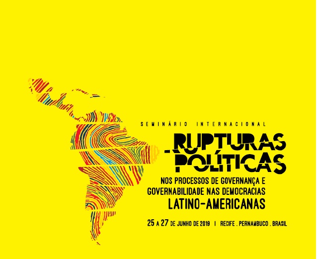 Seminário Rupturas Políticas nos Processos de Governança e Governabilidade nas Democracias Latino-Americanas