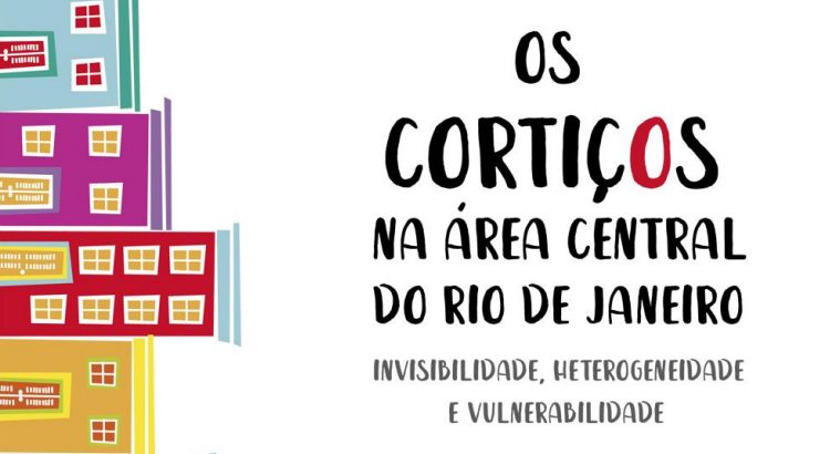 Cortiços na área central – Projeto Morar, Trabalhar e Viver no centro do Rio de Janeiro