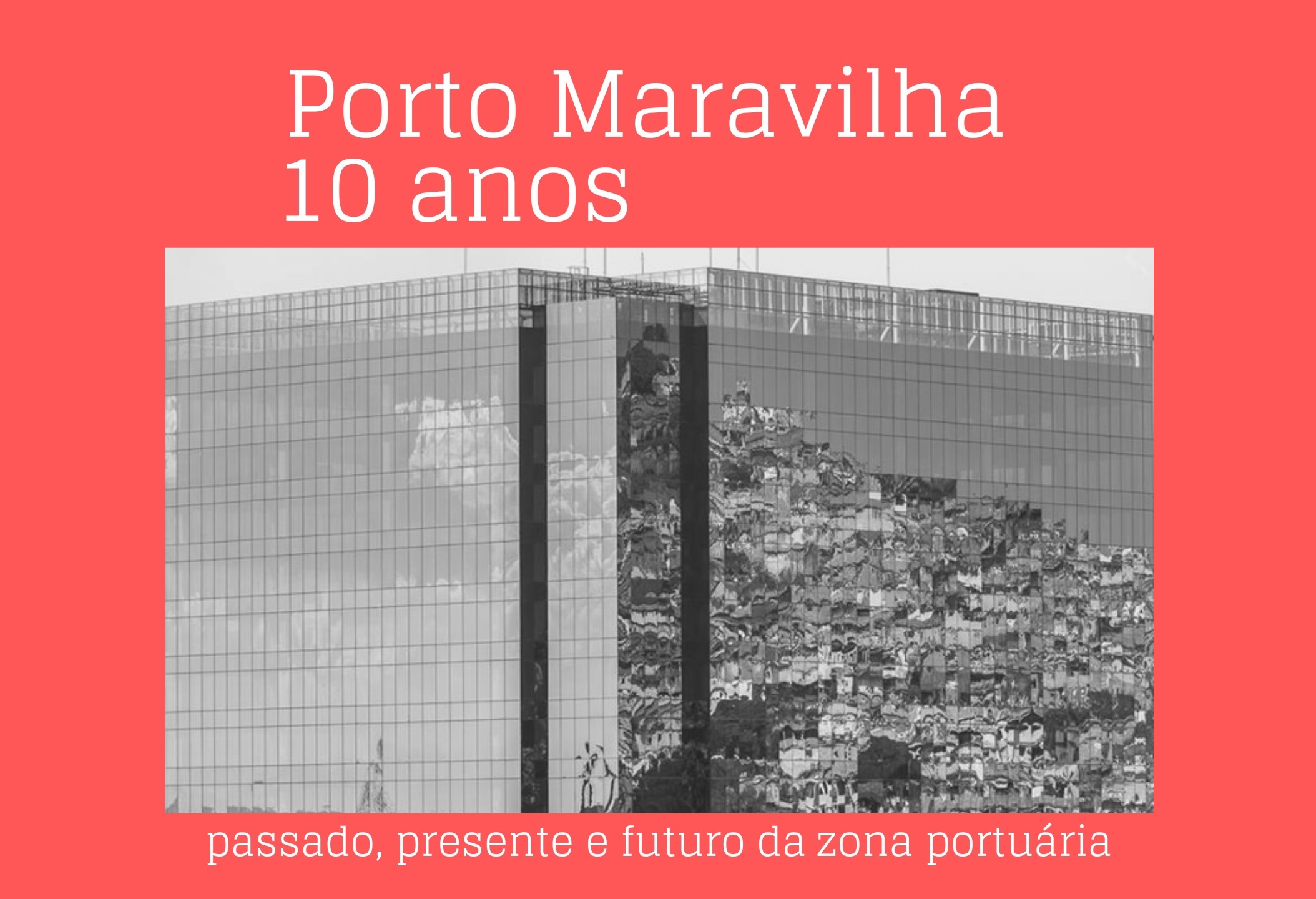 Chamada seminário “Porto Maravilha 10 anos: passado, presente e futuro da zona portuária”
