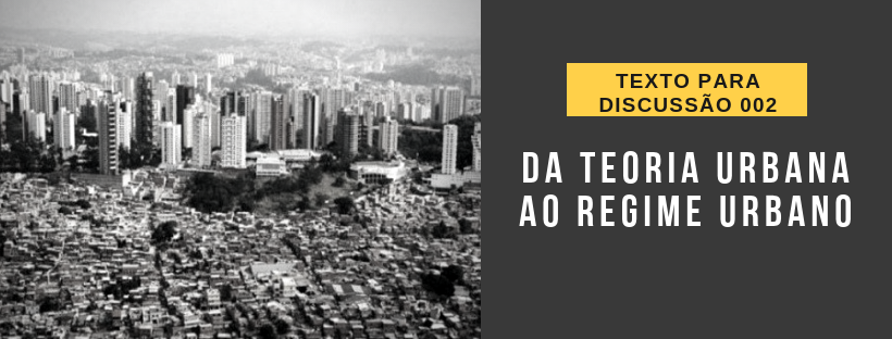 Da Teoria Urbana ao Regime Urbano (Texto para Discussão)