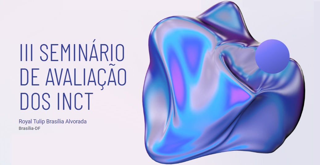 Observatório das Metrópoles participa do III Seminário de Avaliação dos Institutos Nacionais de Ciência e Tecnologia