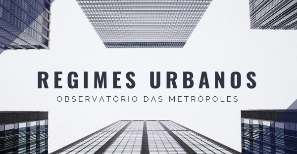 Primeiros resultados do projeto de pesquisa sobre Regimes Urbanos – Parte II