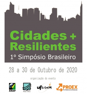 Chamada de trabalhos: 1º Simpósio Brasileiro Cidades + Resilientes