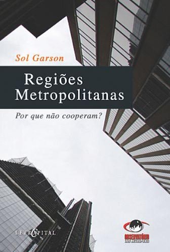 Regiões Metropolitanas – por que não cooperam?