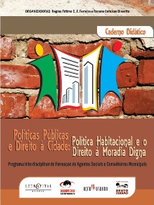 Caderno Política Habitacional e o Direito à Moradia Digna: Programa Interdisciplinar de Formação de Agentes Sociais e Conselheiros Municipais