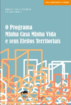 O Programa Minha Casa Minha Vida e seus efeitos territoriais