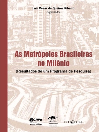 As Metrópoles Brasileiras no Milênio: resultados de um programa de pesquisa