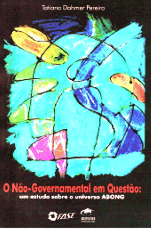 O Não-Governamental em questão: um estudo sobre o universo ABONG