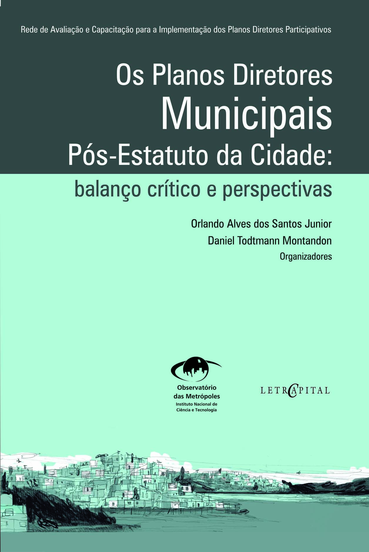 Planos diretores municipais pós-Estatuto das Cidades: balanço crítico e perspectivas