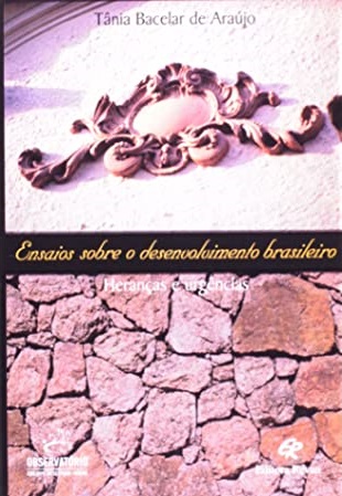 Ensaios sobre o Desenvolvimento Brasileiro: heranças e urgências