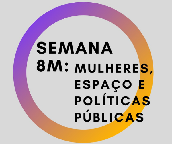 Observatório das Metrópoles e NUGEPP/UFRJ promovem a Semana 8M: Mulheres, Espaço e Políticas Públicas