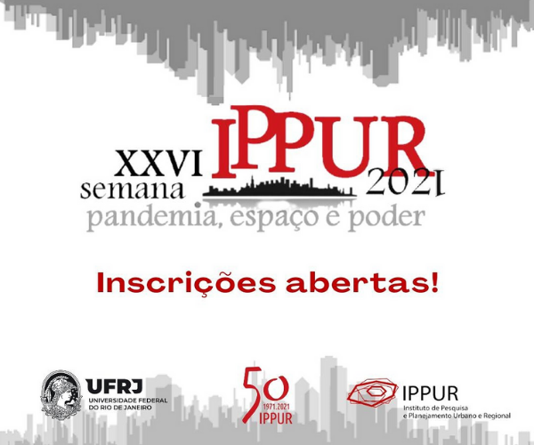 XXVI Semana IPPUR 2021: pandemia, espaço e poder