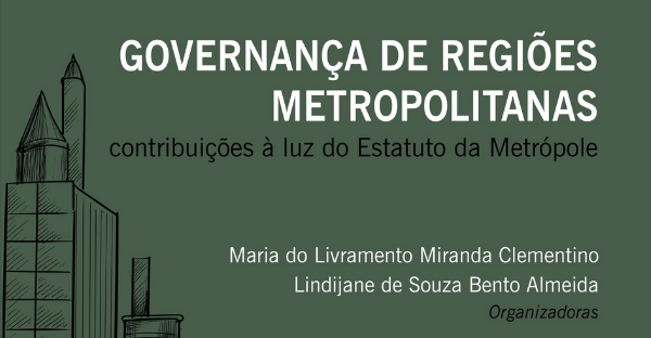 Lançamento do livro “Governança de Regiões Metropolitanas: contribuições à luz do Estatuto da Metrópole”