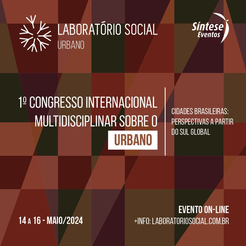 Chamada de Trabalhos para o 1º Congresso Internacional e Multidisciplinar sobre o Urbano