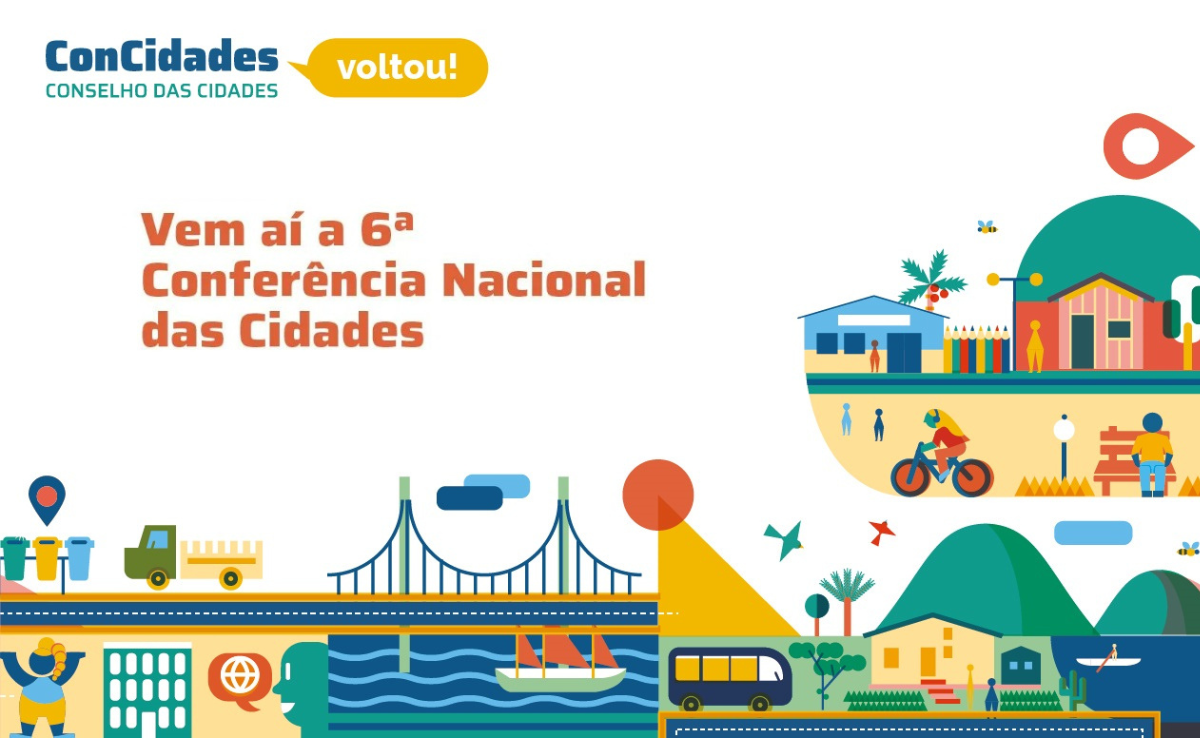 Ministério das Cidades divulga a convocatória e o texto base da 6ª Conferência das Cidades