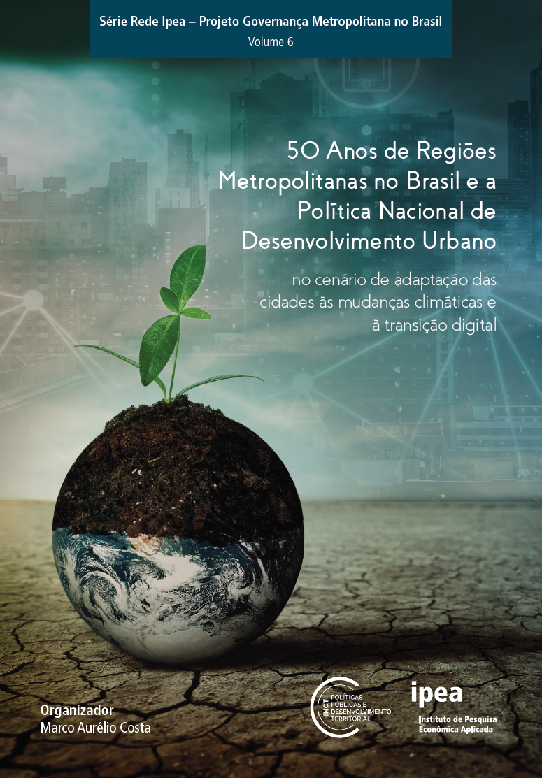 50 Anos de Regiões Metropolitanas no Brasil e a Política Nacional de Desenvolvimento Urbano: no cenário de adaptação das cidades às mudanças climáticas e à transição digital