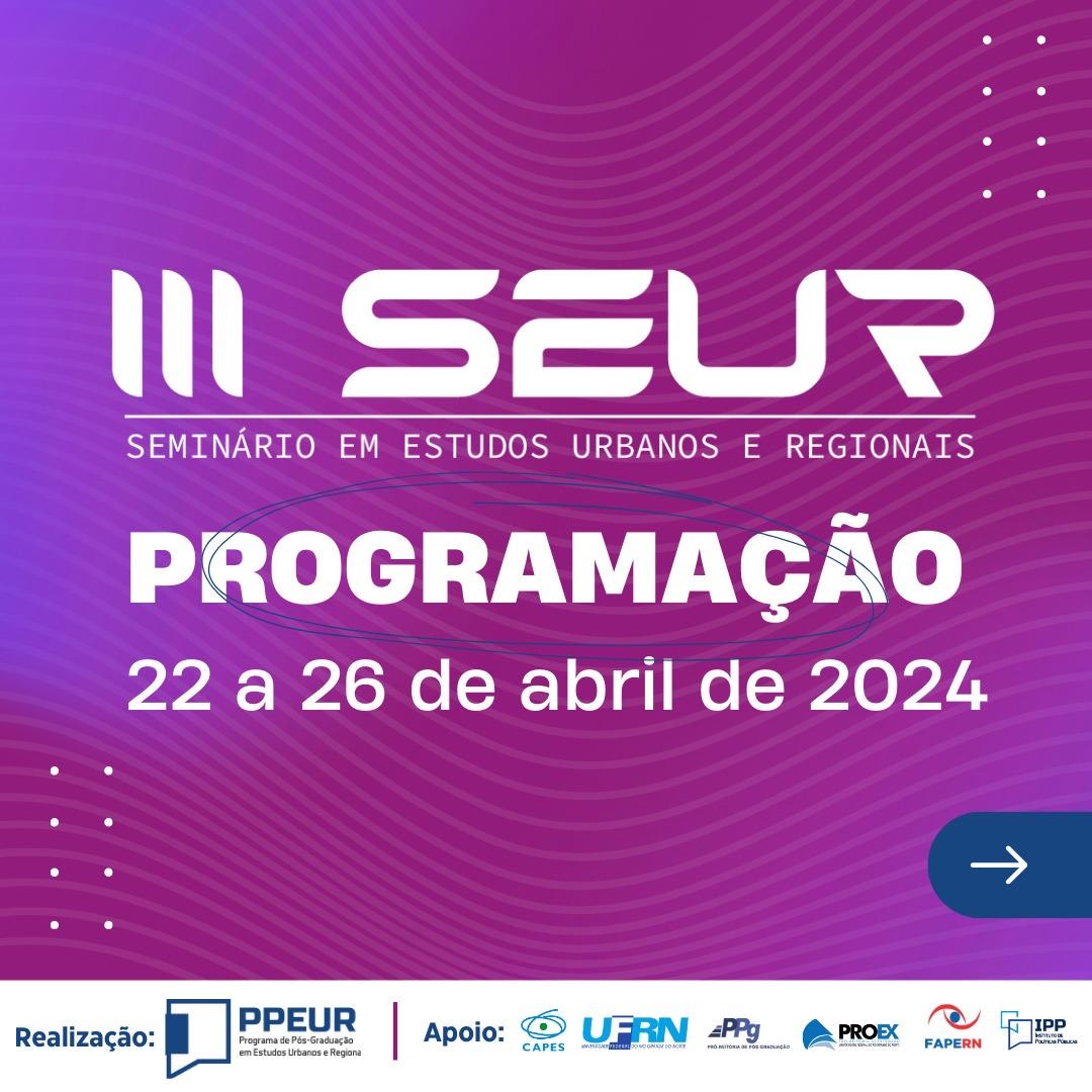 III SEUR – Seminário de Estudos Urbanos e Regionais do PPEUR/UFRN