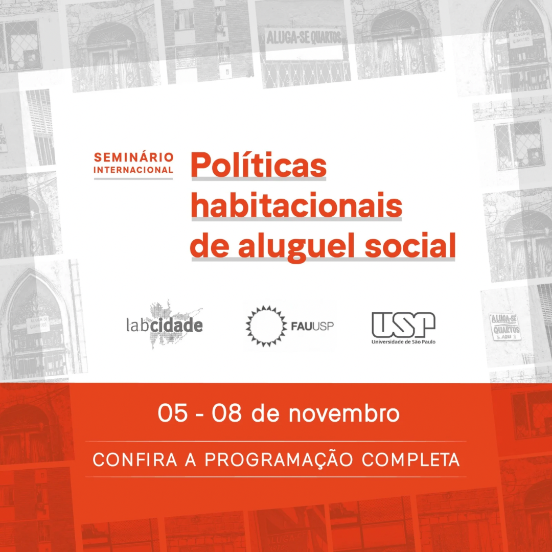 LabCidade/FAU-USP promove o Seminário Internacional Políticas habitacionais de aluguel social