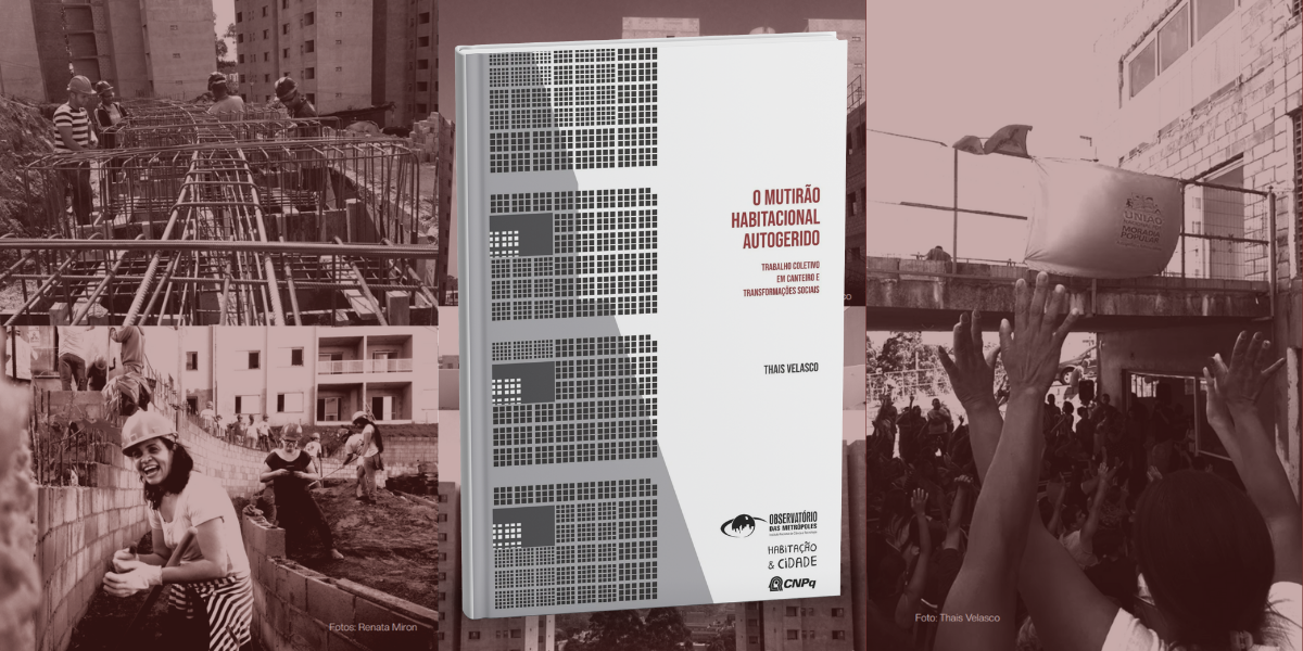 Livro aborda o potencial transformador dos mutirões habitacionais autogeridos
