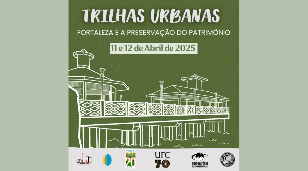 Núcleo Fortaleza promove nova edição do projeto Trilhas Urbanas: Fortaleza e a Preservação do Patrimônio