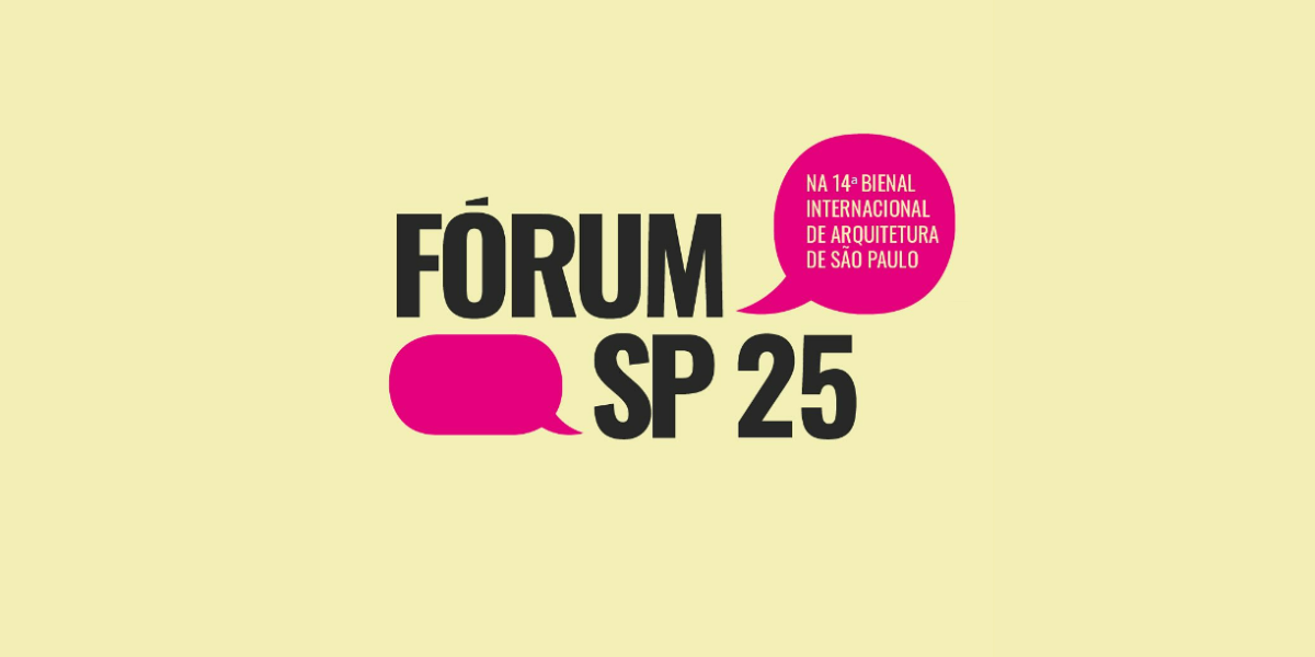 Fórum SP 25 integra Bienal de Arquitetura de São Paulo com foco em políticas urbanas e justiça climática